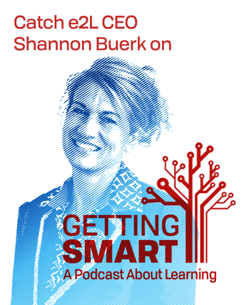 Getting Smart Podcast with Shannon Buerk