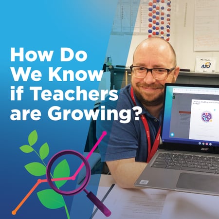 How Do We Know If Teachers Are Growing